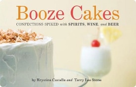 Booze Cakes Confections Spiked with Spirits, Wine, and Beer Cover (275x176)