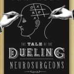 Tale of the Dueling Neurosurgeons, The