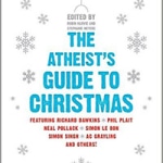 An Atheist's Guide to Christmas