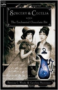 Sorcery and Cecilia or the Enchanted Chocolate Pot