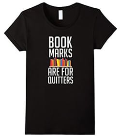 Bookmarks Are For Quitters shirt