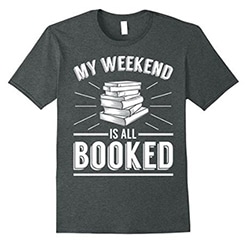 My Weekend Is Booked shirt