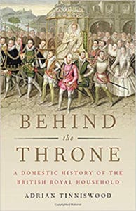 Behind the Throne by Adrian Tinniswood