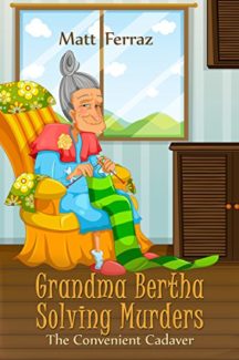 Grandma Bertha Solving Murders: The Convenient Cadaver book cover