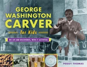 George Washington Carver for Kids His Life and Discoveries book cover