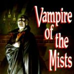 Vampire of the Mists