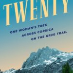 The Twenty: One Woman's Trek Across Corsica on the GR20 Trail