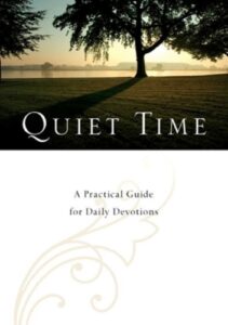 Quiet Time: A Practical Guide for Daily Devotions
