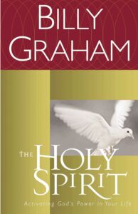 Holy Spirit: Activating God’s Power in Your Life, The
