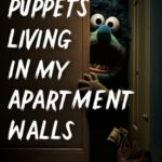 I Found Puppets Living in my Apartment Walls