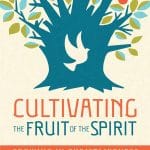 Cultivating the Fruit of the Spirit: Growing in Christlikeness