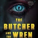 Butcher and the Wren, The