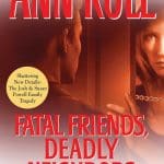 Fatal Friends, Deadly Neighbors and Other True Cases